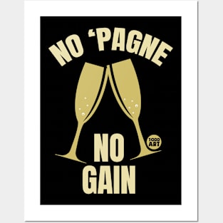 NO PAGNE NO GAIN Posters and Art